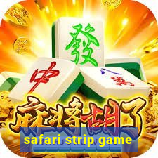 safari strip game